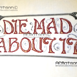 Die Mad About It -- but stitch this big lettered sampler in red and gold first. From Grimalkin Crossing.