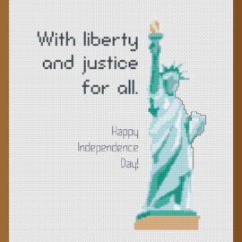 For your July 4th holiday, stitch this modern rendering of the Statue of Liberty with the words "With Liberty and Justice for All" and a wish for a Happy Independence Day!